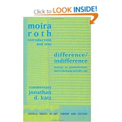 Difference/Indifference: Musings on Postmodernism, Marcel Duchamp and John Cage (Critical Voices in Art, Theory & Culture)