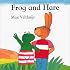 Frog and Hare  (Frog and Friends)