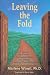 Leaving the Fold: A Guide for Former Fundamentalists and Others Leaving Their Religion