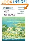 Writing out of Place: Regionalism, Women, and American Literary Culture