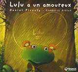 Lulu Vroumette : Lulu a un amoureux par Daniel Picouly Lulu Vroumette : Lulu a un amoureux par Picouly