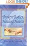 Broken Bodies, Healing Hearts: Reflections of a Hospital Chaplain (Haworth Pastoral Press Religion and Mental Health)