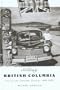 Selling British Columbia: Tourism And Consumer Culture, 1890-1970