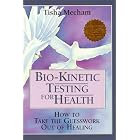 Bio-Kinetic Testing for Health; How to Take the Guesswork Out by Tisha Mecham