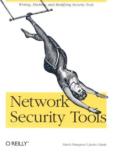 Network Security Tools: Writing, Hacking, and Modifying Security Tools