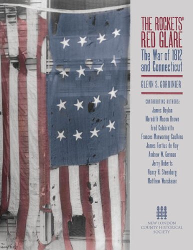 The Rockets' Red Glare: The War of 1812 and Connecticut