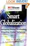 Smart Globalization: Designing Global Strategies, Creating Global Networks (The MIT Sloan Management Review Series)