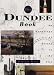 The Dundee Book: An Anthology of Living in the City