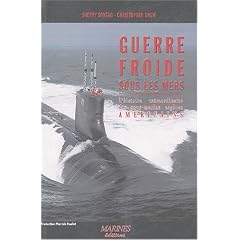 Guerre froide sous les mers : L'histoire m�connue des sous-marins espions am�ricains