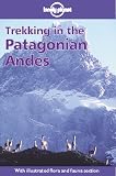 Lonely Planet Trekking in the Patagonian Andes: Walking Guide