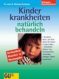 Kinderkrankheiten nat&uuml;rlich behandeln - Michael Stellmann
