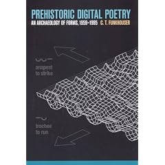 Prehistoric Digital Poetry: An Archaeology of Forms (Modern & Contemporary Poetics)