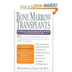 Bone Marrow Transplants: A Guide for Cancer Patients and Their Families