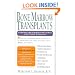 Bone Marrow Transplants: A Guide for Cancer Patients and Their Families