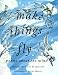 Make Things Fly: Poems About The Wind