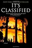 Its Classified: A Novel
