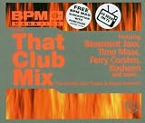 BPM Presents: That Club Mix