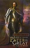 Peter the Great: His Life and World