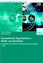 Internationale Organisationen: Politik und Geschichte