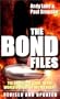 The Bond Files: The Unofficial Guide to the World's Greatest Secret Agent