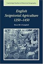 English Seigniorial Agriculture, 12501450 (Cambridge Studies in Historical Geography)