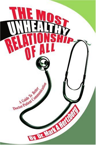 The Most Unhealthy Relationship Of All: A Guide To Better Doctor-Patient Communication