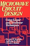 Microwave Circuit Design Using Linear and Nonlinear Techniques