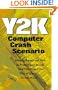Y2K Computer Crash Scenario: What To Expect And How To Protect Your Assets, Your Credit, And Your Way Of Life