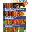Sports Medicine Bible : Prevent, Detect, and Treat Your Sports Injuries Through the Latest Medical Techniques