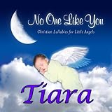 No One Like You - Christian Lullabies for Little Angels: Tiara