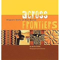 Across Frontiers: Hispanic Crafts of New Mexico