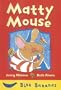 Matty Mouse (Banana Storybooks: Blue)