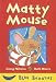Matty Mouse (Blue Bananas) by Jenny Nimmo