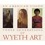 An American Vision: Three Generations of Wyeth Art