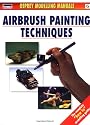 Airbrush Painting Techniques: 6 (Modelling Manuals)