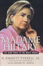 Madame Hillary: The Dark Road to the White House