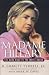 Madame Hillary: The Dark Road to the White House by R. Emmett Tyrrell Jr.