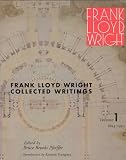 Review Rizzoli International Publications  / Collected Writings of Frank Lloyd Wright: 1894-1931 v. 1 (Collected Writings of Frank Lloyd Wright, 1894-1931)
