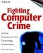 Fighting Computer Crime: A New Framework for Protecting Information (Wiley computer publishing)