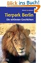 Tierpark Berlin: Die sch�nsten Geschichten
