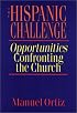 The Hispanic Challenge: Opportunities Confronting the Church