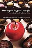 The psychology of lifestyle : promoting healthy behaviour