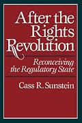 After the Rights Revolution: Reconceiving the Regulatory State