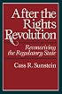 After the Rights Revolution: Reconceiving the Regulatory State