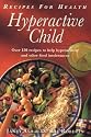 Hyperactive Child (Recipes for Health)