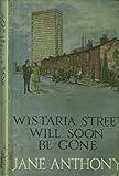 Wistaria Street will soon be gone