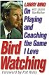 Bird Watching: On Playing and Coaching the Game I Love