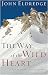 The Way of the Wild Heart: A Map for The Masculine Journey