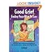 Good Grief: Finding Peace After Pet Loss: Personal and Professional Insights on the Animal Lover's Unique Grieving Process
