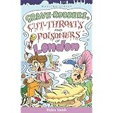 Grave-Robbers, Cut-Throats and Poisoners of London (Of London series)